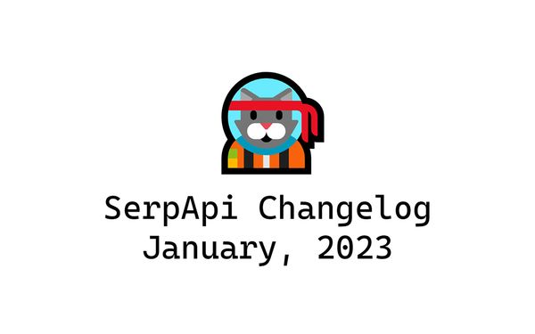 SerpApi Changelog: January, 2023