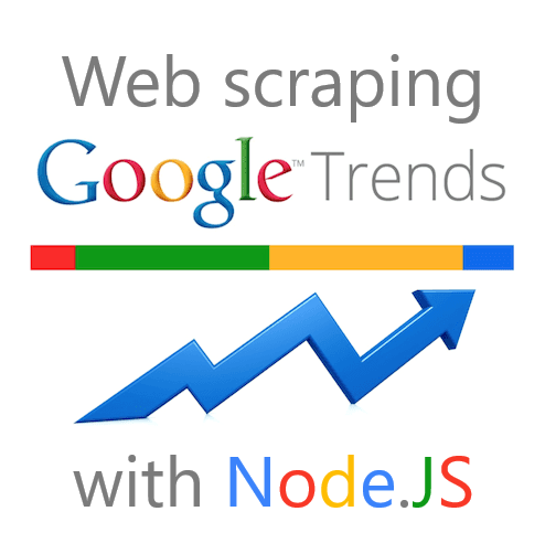 Web scraping Google Trends with Nodejs