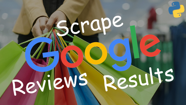 Scrape Google Product Reviews Results with Python