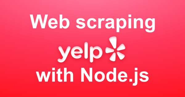 Web scraping Yelp Organic Results with Nodejs