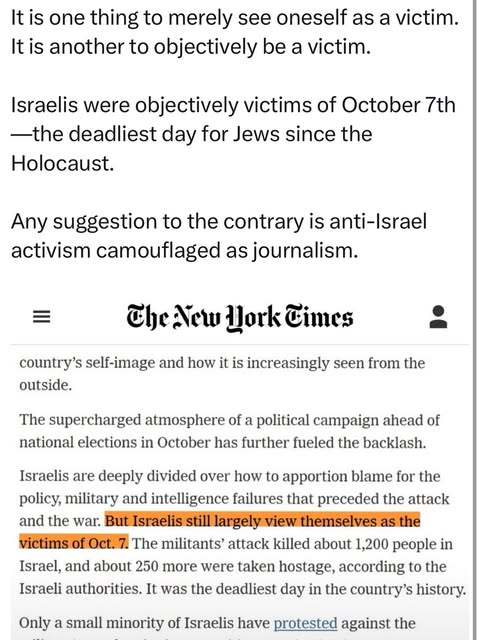 It is one thing to merely see oneself as a victim. It is another to objectively be a victim.

Israelis were objectively victims of Octobe…