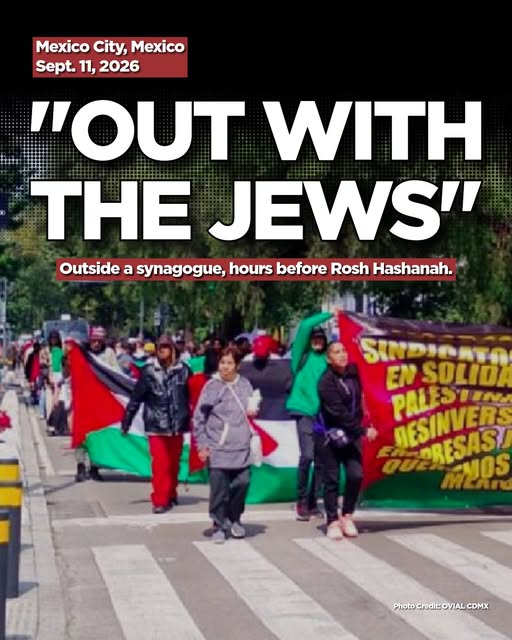 On the eve of Rosh Hashanah, the Jewish New Year, an alleged anti-Israel demonstration in Mexico City marched by one of the city’s promin…
