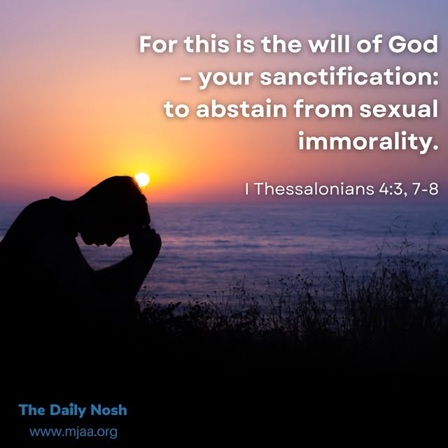 www.mjaa.org
The Daily Nosh by Joel Chernoff: For this is the will of God – your sanctification: to abstain from sexual immorality; For G…
