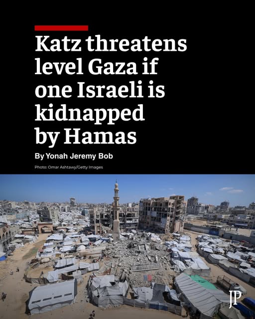 Katz threatens Gaza City's destruction if one Israeli is kidnapped by Hamas

Defense Minister Israel Katz warned Israel would destroy wha…
