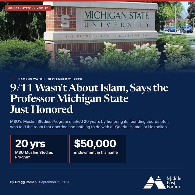Twenty years of Michigan State's Muslim Studies Program, marked by honoring the professor who says 9/11 had nothing to do with Islamic do…